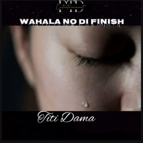 Wahala No Di Finish | Boomplay Music