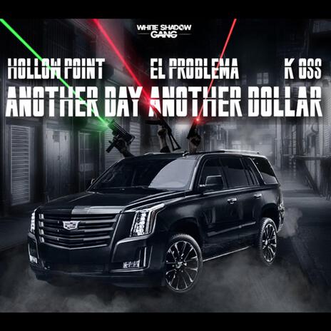 Another Day Another Dollar ft. Mikey El Problema & Koss | Boomplay Music