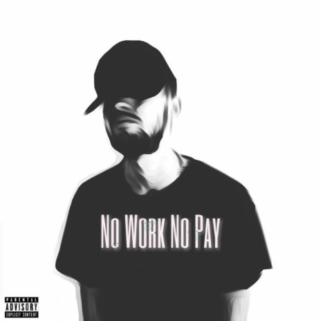 No Work No Pay | Boomplay Music