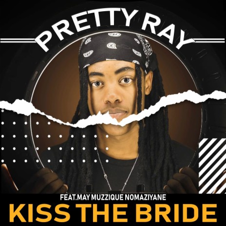 Kiss the Bride ft. May Muzzique Nomaziyane | Boomplay Music