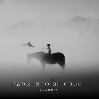 fade into silence