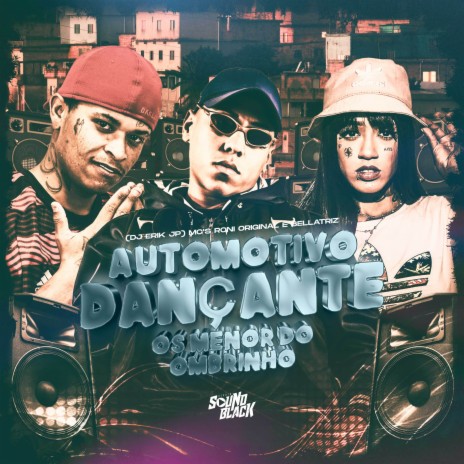 Automotivo Dançante - Os Menor do Ombrinho ft. Mc Bellatriz & Mc Roni Original | Boomplay Music