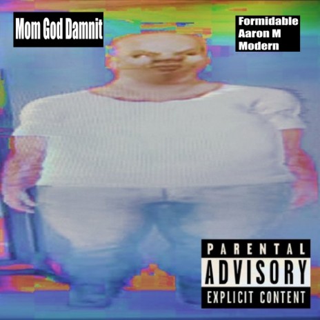 Mom God Damnit ft. Aaron M | Boomplay Music