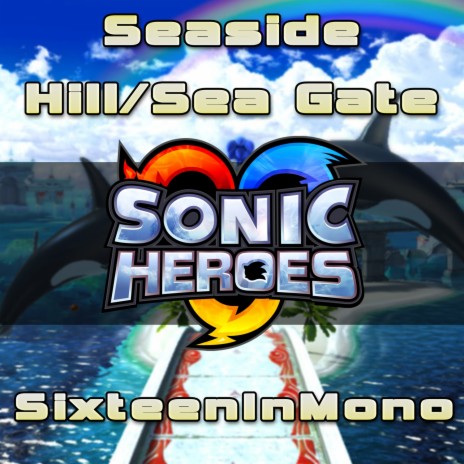 Seaside Hill / Sea Gate (From Sonic Heroes) | Boomplay Music