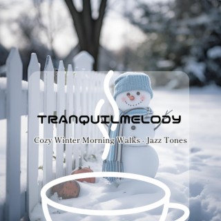 Cozy Winter Morning Walks-Jazz Tones