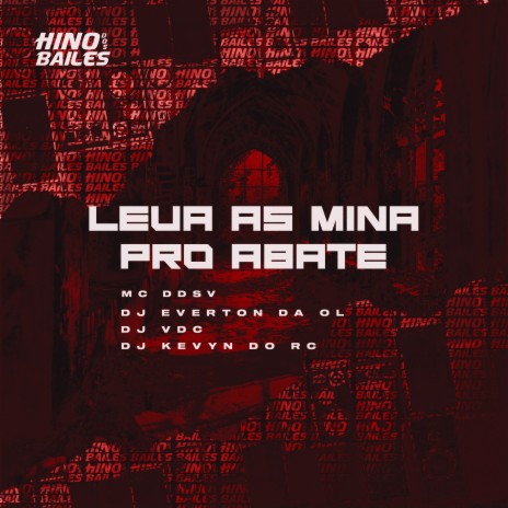 Leva as Mina pro Abate ft. Dj Everton da Ol, DJ VDC & Dj Kevyn do RC | Boomplay Music