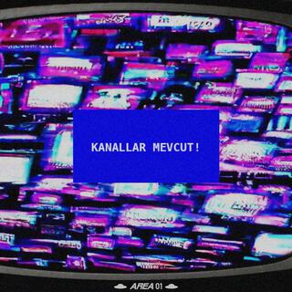 KANALLAR MEVCUT