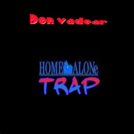 home alone trap | Boomplay Music