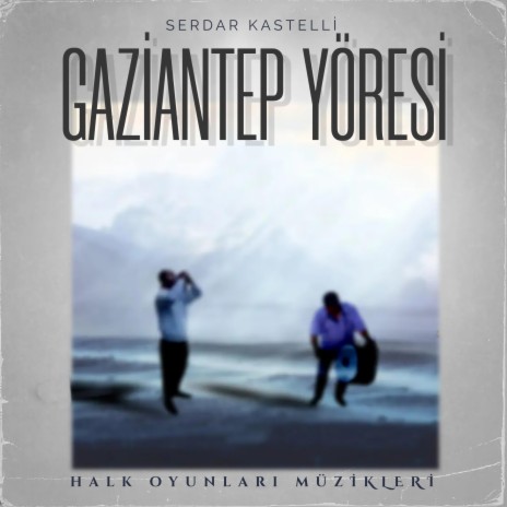 Gaziantep Halk Oyunları (Original Ekin Dance Band Soundtrack) | Boomplay Music