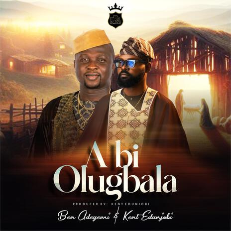 A BI OLUGBALA ft. Kent Edunjobi | Boomplay Music