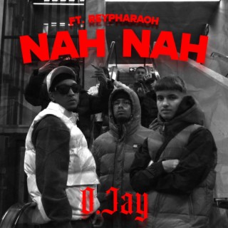 Nah Nah ft. REYPHARAOH lyrics | Boomplay Music