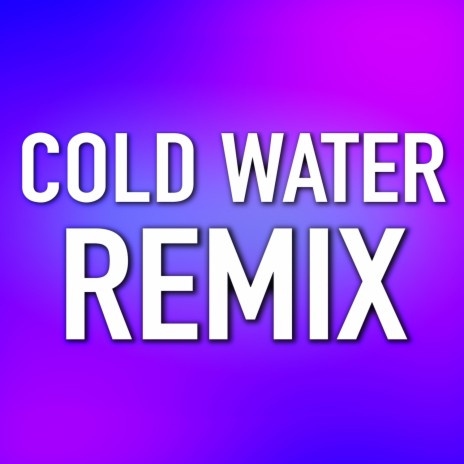 Cold Water (Remix) | Boomplay Music