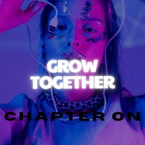 Grow Together | Boomplay Music