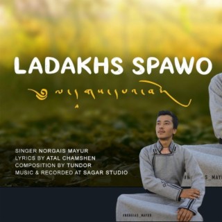 LADAKHS SPAWO | TSERING NORGAIS MAYUR | LADAKHI SONG