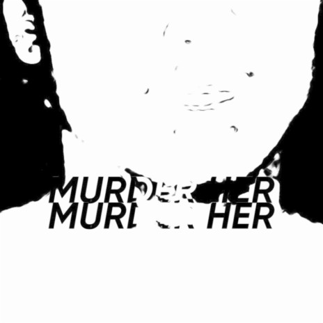 MURDER HER (Slowed + Reverb)
