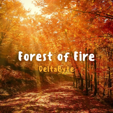 Forest of Fire | Boomplay Music