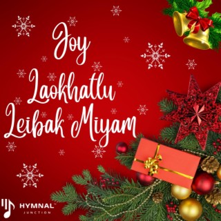 Joy Laobiyu Leibak Miyam Joy to the World lyrics | Boomplay Music