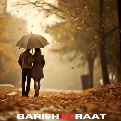 Barish Ki Raat | Boomplay Music