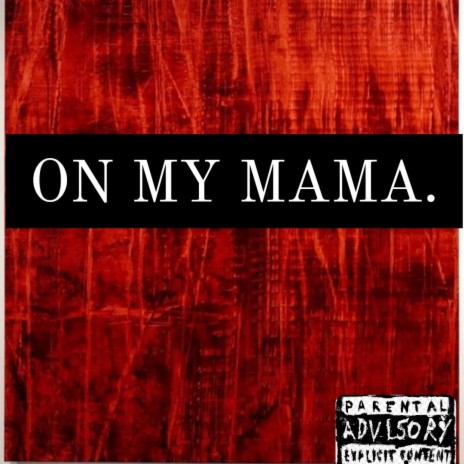 ON MY MAMA | Boomplay Music