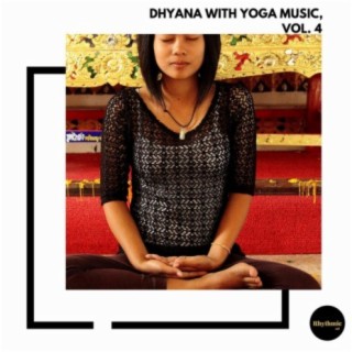 Dhyana With Yoga Music, Vol. 4