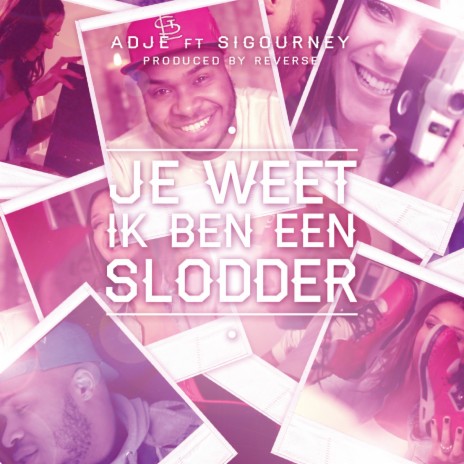 Je Weet Ik Ben Een Slodder (feat. Sigourney) | Boomplay Music