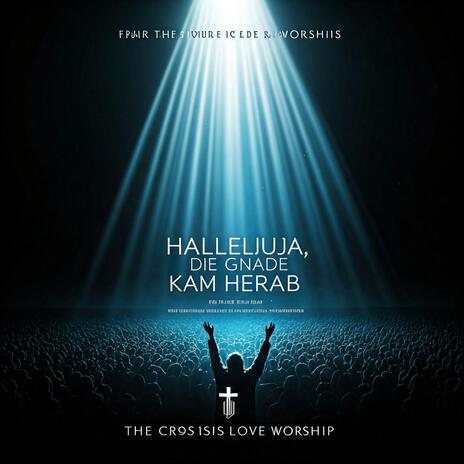 Halleluja, die Gnade kam herab | Boomplay Music