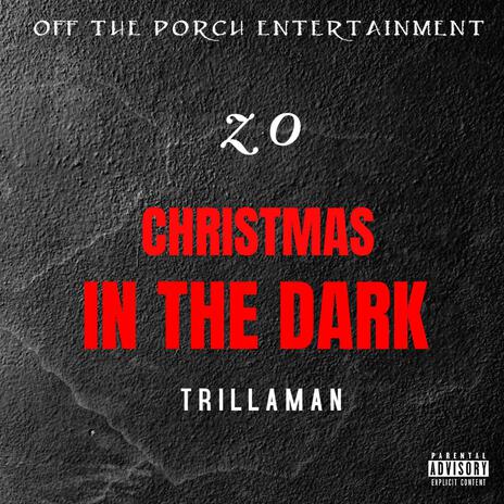 Christmas In The Dark ft. Trillaman | Boomplay Music