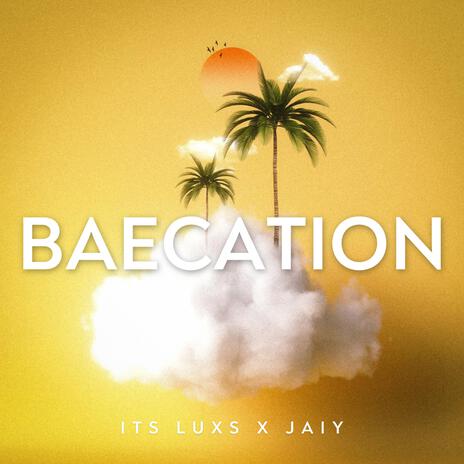 Baecation ft. Jaiy | Boomplay Music