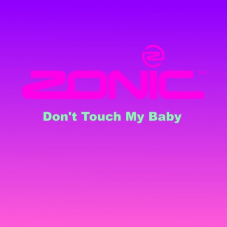 Don't Touch My Baby | Boomplay Music