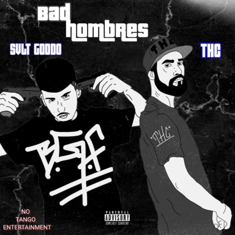 Bad Hombres ft. Big Goddo Flaco