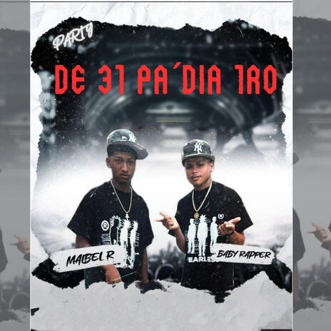 DE 31 PA DIA 1RO ft. BABY RAPPER & MAIBEL R | Boomplay Music