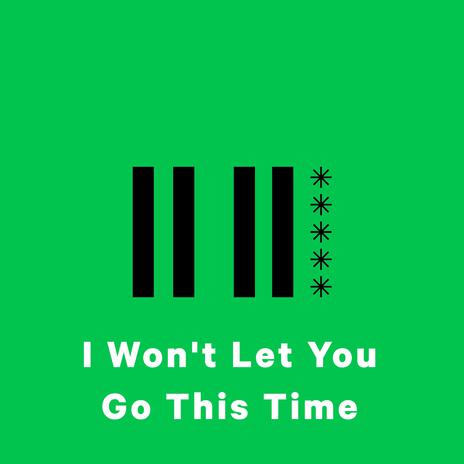 I Won't Let You Go This Time (from Holly Star) [Solo Piano] | Boomplay Music