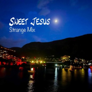Sweet Jesus 2023 mix