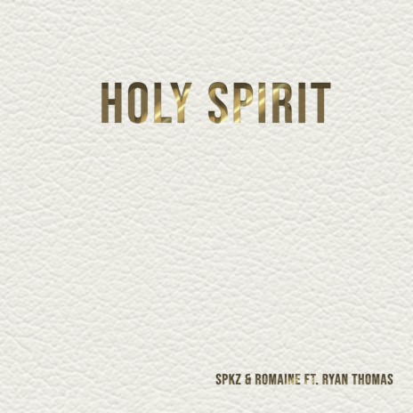 Holy Spirit ft. Romaine & Ryan Thomas | Boomplay Music