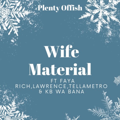 Wife Material ft. Faya Rich, Lawrence, Tellametro & KB wa BANA | Boomplay Music