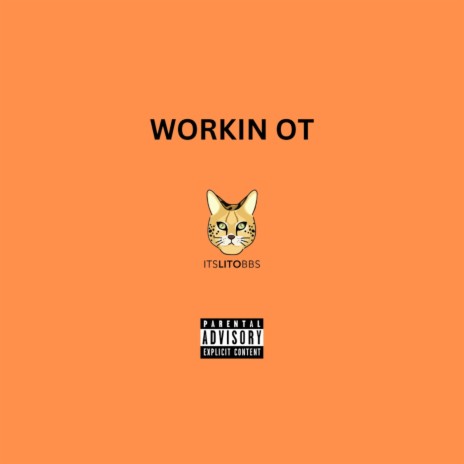 Workin Ot | Boomplay Music