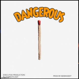 DANGEROUS | Boomplay Music