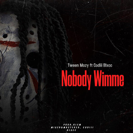 Nobody Wimme ft. Codiii Blxcc | Boomplay Music