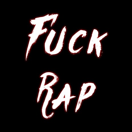 Fuck rap ft. E.Z, Akxl & Lxtrm | Boomplay Music