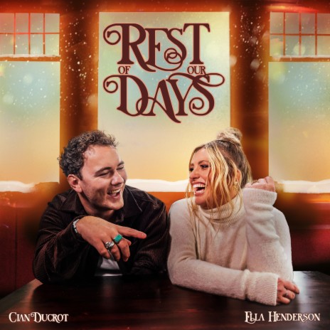 Rest Of Our Days ft. Cian Ducrot | Boomplay Music