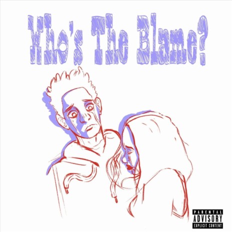 Who's the Blame? | Boomplay Music