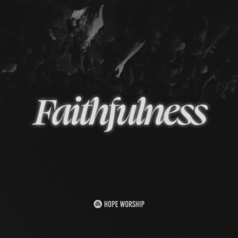 Faithfulness ft. Jacob Her & Alyssa Conley | Boomplay Music