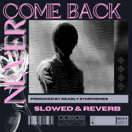 Never come back (SLOWED & REVERB)