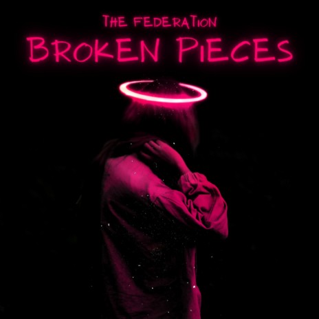 Broken Pieces ft. The Federation | Boomplay Music