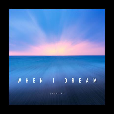 When I Dream | Boomplay Music