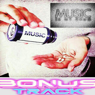 Music Is My Drug (Bonus Tracks)