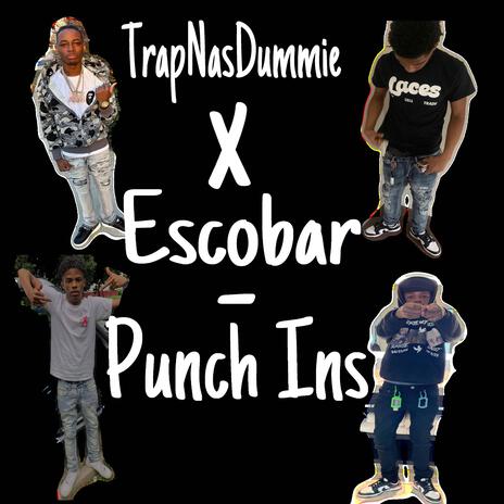 Punch Ins ft. TrapNasDummie, Escobar Marion, BubaLoww & Javi Turnt