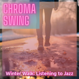 Winter Walk: Listening to Jazz