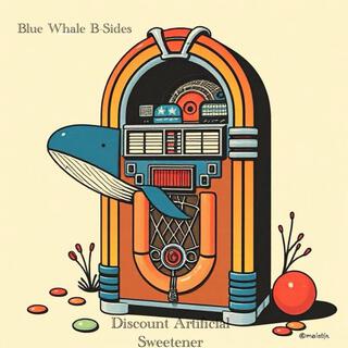 Blue Whale B-Sides