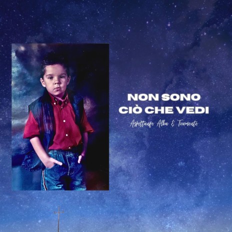 Non Sono Ciò Che Vedi | Boomplay Music